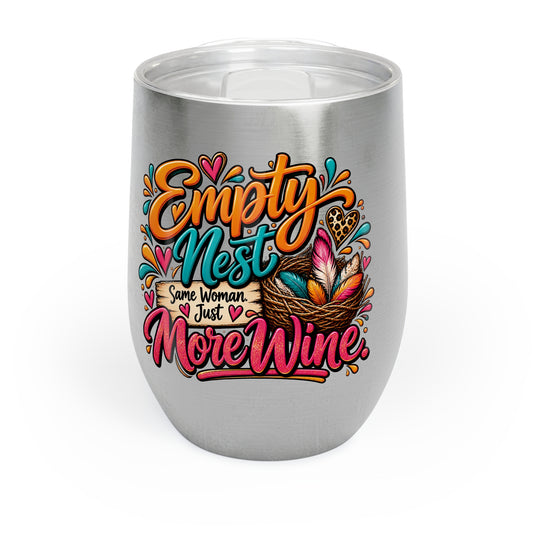 Empty Nest - same woman just- More Wine - Chill Wine Tumbler
