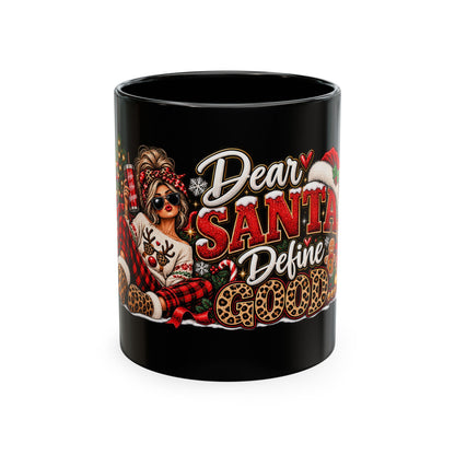 Dear Santa Define Good Christmas Ceramic Mug