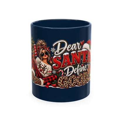 Dear Santa Define Good Christmas Ceramic Mug