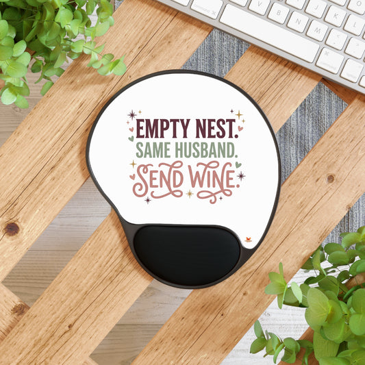 Mouse Pad — "Empty Nest. Same Husband. Send Wine." Wrist Rest Mousepad