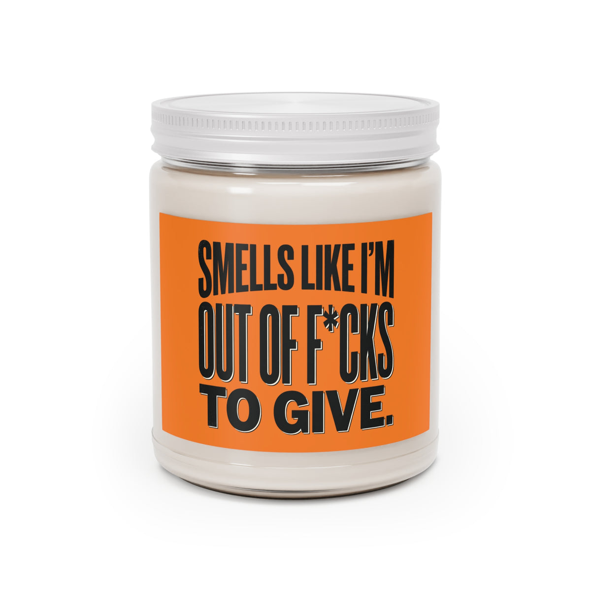 Smells Like I’m Out of F*cks to Give Soy Candle