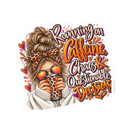 Kiss-Cut Sticker — "Running on Caffeine, Chaos & Questionable Decisions" Coffee Girl Decal