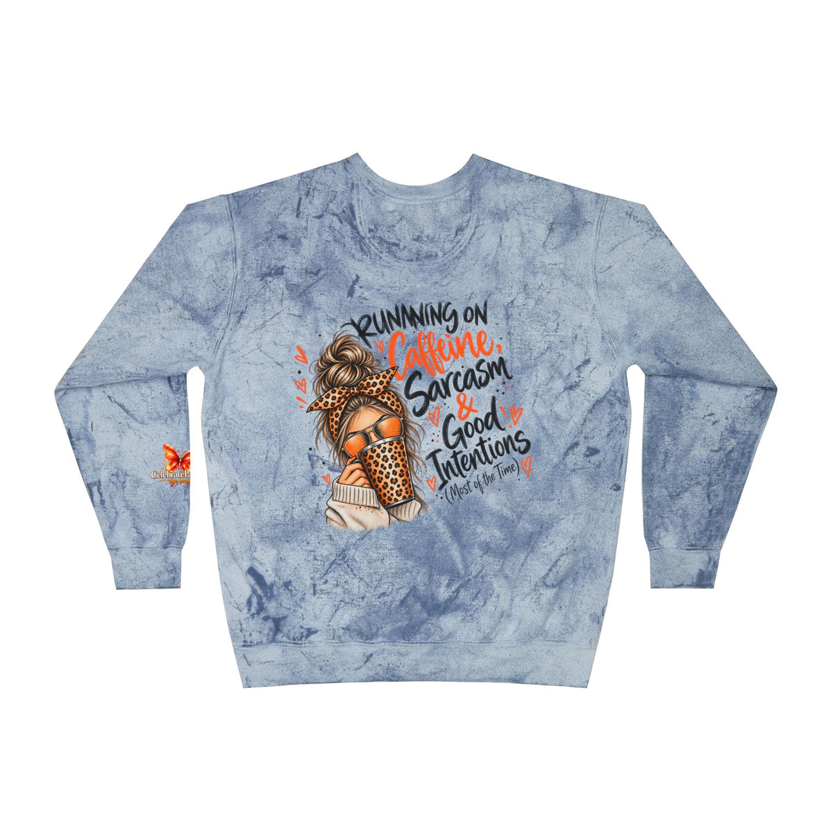 Color Blast Crewneck Sweatshirt — "Running on Caffeine, Sarcasm & Good Intentions" Graphic