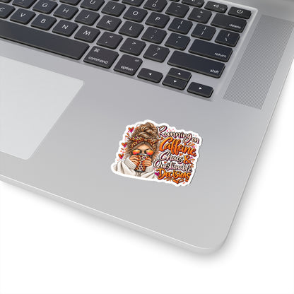 Kiss-Cut Sticker — "Running on Caffeine, Chaos & Questionable Decisions" Coffee Girl Decal