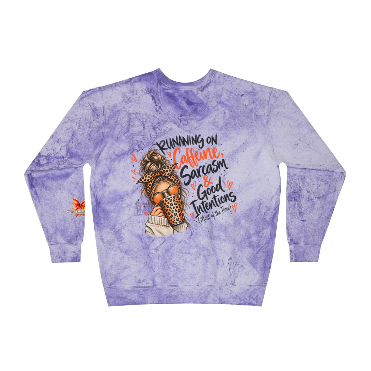 Color Blast Crewneck Sweatshirt — "Running on Caffeine, Sarcasm & Good Intentions" Graphic